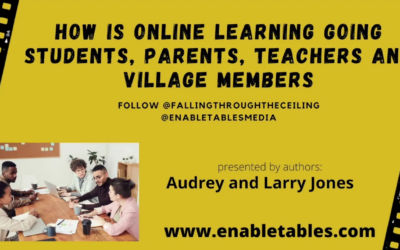 Education Village Conversations Series I: Students, Parents, Teachers, and Village members have an open discussion about online learning and how it’s going